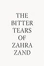 The Bitter Tears of Zahra Zand