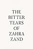 Primary photo for The Bitter Tears of Zahra Zand Primary photo for The Bitter Tears of Zahra Zand