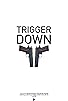 Primary photo for Trigger Down Primary photo for Trigger Down