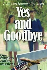 Primary photo for Yes and Goodbye