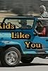 Primary photo for Kids Like You Primary photo for Kids Like You