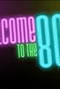 Primary photo for Welcome to the 80's Primary photo for Welcome to the 80's