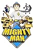 Primary photo for Mighty Man Primary photo for Mighty Man