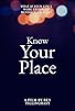 Primary photo for Know Your Place Primary photo for Know Your Place