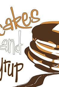 Primary photo for Pancakes & Syrup Primary photo for Pancakes & Syrup