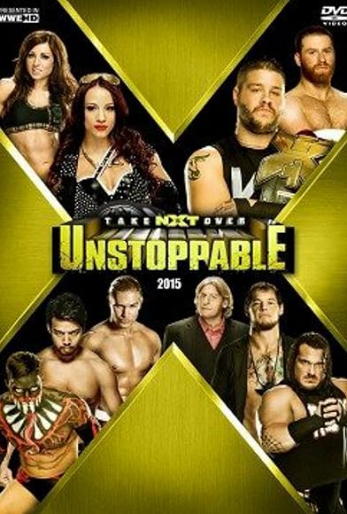 Primary photo for NXT Takeover: Unstoppable Primary photo for NXT Takeover: Unstoppable