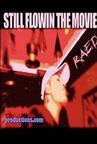 Primary photo for Still Flowin': The Movie