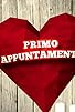 Primary photo for Primo Appuntamento Primary photo for Primo Appuntamento