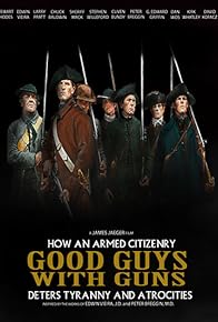 Primary photo for Good Guys with Guns: How an Armed Citizenry Deters Tyranny and Atrocities