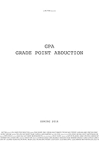 Primary photo for GPA: Grade Point Abduction Primary photo for GPA: Grade Point Abduction