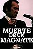 Primary photo for Muerte de un magnate Primary photo for Muerte de un magnate