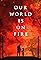 Our World is on Fire's primary photo
