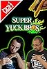 Primary photo for Super Yuck Bros