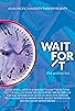 Primary photo for Wait for It Primary photo for Wait for It