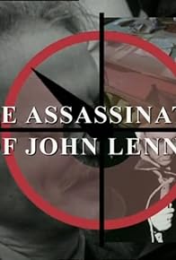 Primary photo for The Assassination of John Lennon - New York, 1980