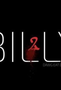 Primary photo for Billy 2 Primary photo for Billy 2