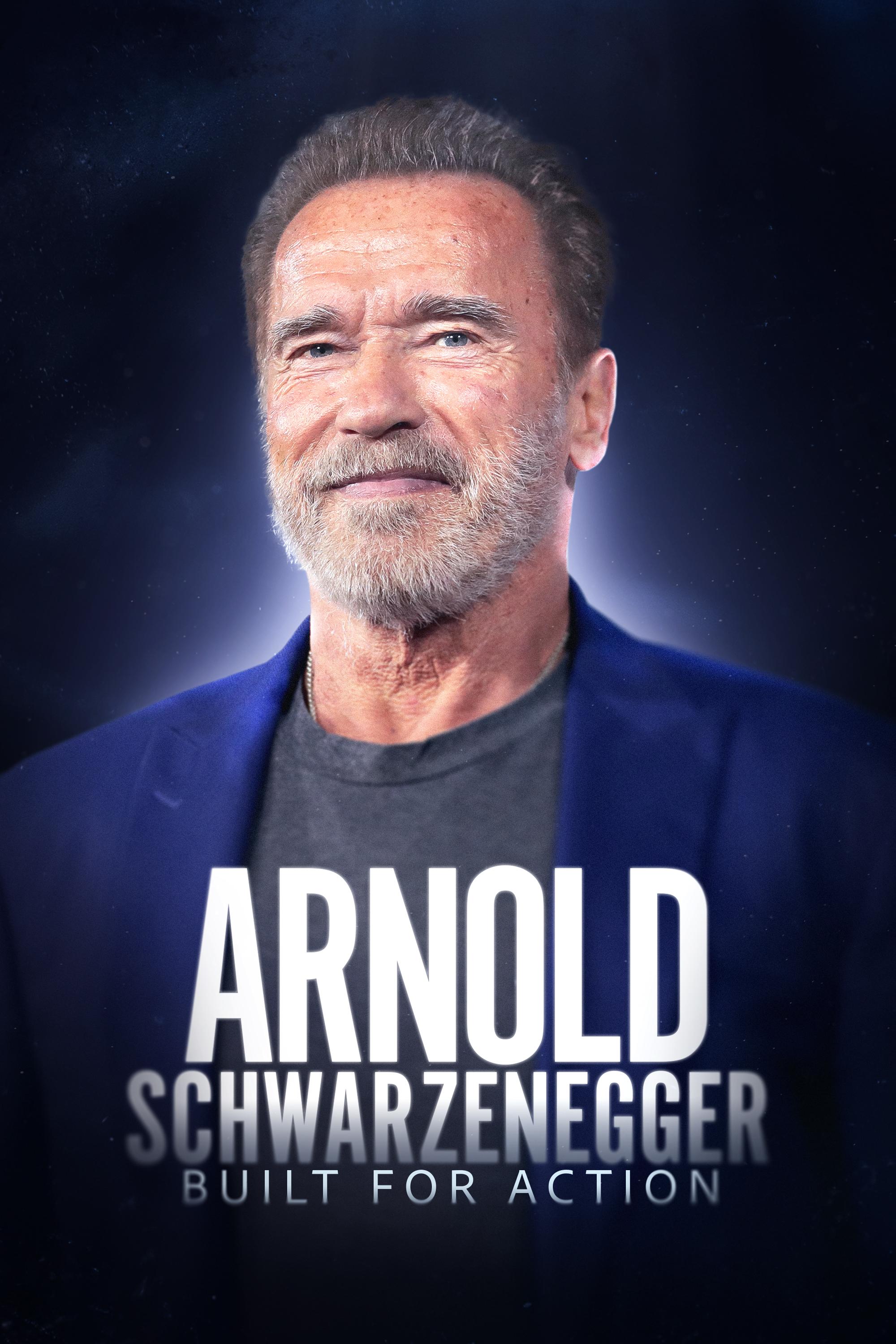 Arnold Schwarzenegger: Built for Action