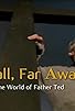 Primary photo for Small, Far Away: The World of Father Ted