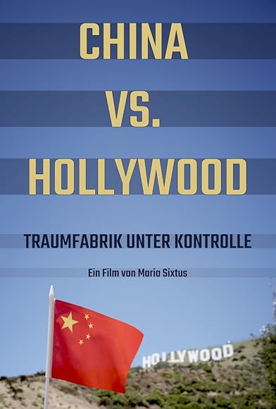 Primary photo for China vs. Hollywood - Traumfabrik unter Kontrolle Primary photo for China vs. Hollywood - Traumfabrik unter Kontrolle