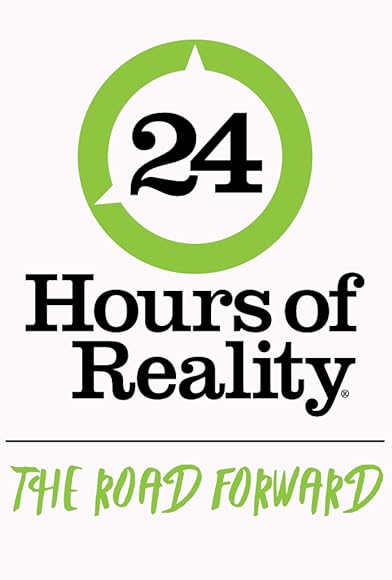 Primary photo for 24 Hours of Reality: The Road Forward Primary photo for 24 Hours of Reality: The Road Forward