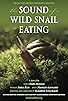 Primary photo for The Sound of a Wild Snail Eating Primary photo for The Sound of a Wild Snail Eating