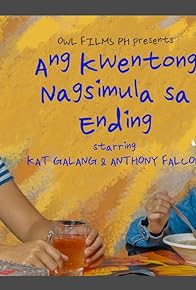 Primary photo for Ang kwentong nagsimula sa ending