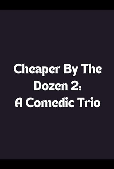 Primary photo for Cheaper by the Dozen 2: A Comedic Trio Primary photo for Cheaper by the Dozen 2: A Comedic Trio