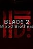 Primary photo for Blade II: Blood Brothers