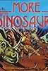 Primary photo for More Dinosaurs Primary photo for More Dinosaurs