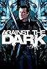 Primary photo for Against the Dark