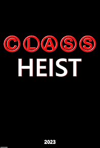 Primary photo for Class Heist Primary photo for Class Heist