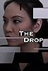 Primary photo for The Drop Primary photo for The Drop