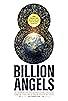 Primary photo for 8 Billion Angels Primary photo for 8 Billion Angels