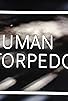 Primary photo for The Human Torpedoes of WWII Primary photo for The Human Torpedoes of WWII
