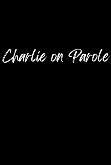 Primary photo for Charlie on Parole Primary photo for Charlie on Parole