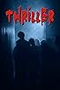 Primary photo for Thriller Primary photo for Thriller