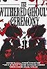 Primary photo for The Withered Ghoul's Ceremony