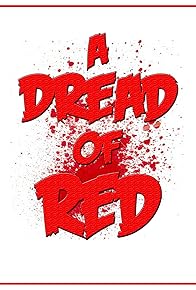 Primary photo for A Dread of Red Primary photo for A Dread of Red