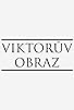 Primary photo for Viktoruv obraz Primary photo for Viktoruv obraz