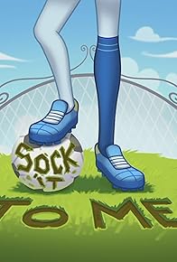 Primary photo for Sock It to Me
