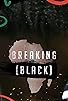 Primary photo for Breaking Black Primary photo for Breaking Black