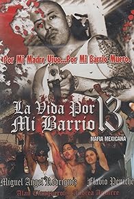 Primary photo for La vida por mi barrio 13 (Mafia mexicana) Primary photo for La vida por mi barrio 13 (Mafia mexicana)