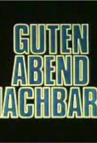 Primary photo for Guten Abend, Nachbarn Primary photo for Guten Abend, Nachbarn