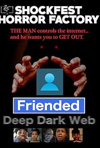Primary photo for Friended: Deep Dark Web