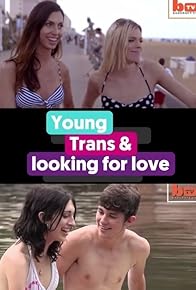 Primary photo for Young, Trans and Looking for Love