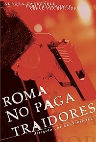 Primary photo for Roma no paga traidores Primary photo for Roma no paga traidores