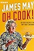 Primary photo for James May: Oh Cook!