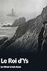 Primary photo for Le miroir à trois faces: Le Roi d'Ys