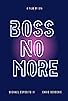 Primary photo for Boss No More Primary photo for Boss No More