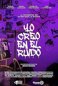 Primary photo for Yo Creo En El Ruido